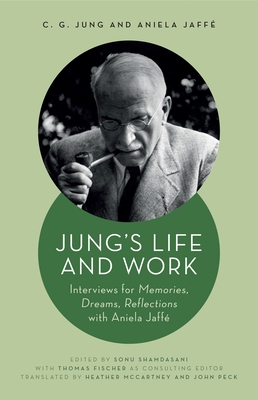 Image for Jung's Life and Work: Interviews for Memories, Dreams, Reflections with Aniela Jaff Jung's Life and Work: Interviews for Memories, Dreams, Reflections with Aniela Jaff