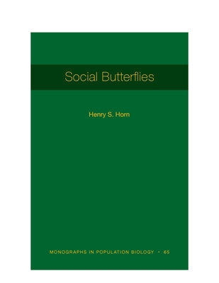 Social Butterflies (Monographs in Population Biology, 65)