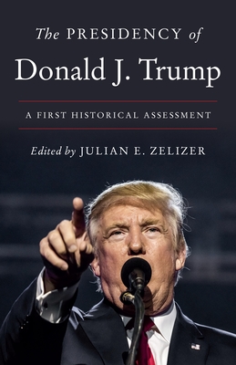 Presidency of Donald J. Trump: A First Historical Assessment