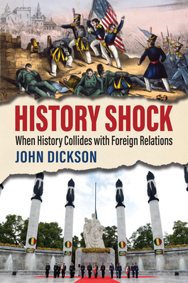 History Shock: When History Collides with Foreign Relations