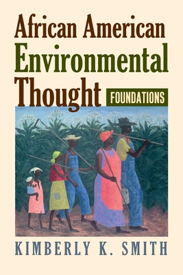 African American Environmental Thought: Foundations (American Political Thought)