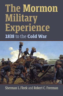 The Mormon Military Experience: 1938 to the Cold War (Studies in Civil-Military Relations)