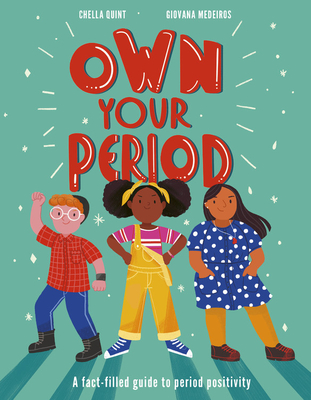 Own Your Period: A Fact-filled Guide to Period Positivity