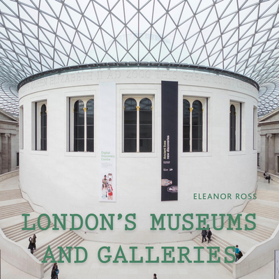 London's Museums and Galleries: Exploring the Best of the City's Art and Culture