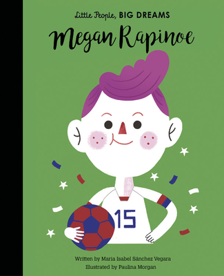 Megan Rapinoe (Volume 55) (Little People, BIG DREAMS, 55)