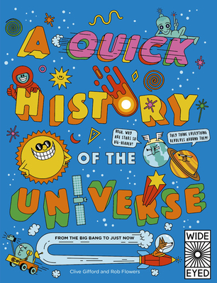 Quick History of the Universe: From the Big Bang to Just Now