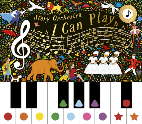 The Story Orchestra: I Can Play (vol 1): Learn 8 easy pieces of classical music! (Volume 7) (The Story Orchestra, 7)