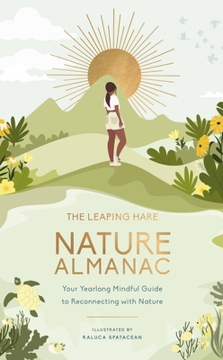 Leaping Hare Nature Almanac: Your Yearlong Mindful Guide to Reconnecting with Nature