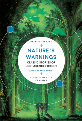 Image for Nature's Warnings: Classic Stories of Eco-Science Fiction (British Library Science Fiction Classics)