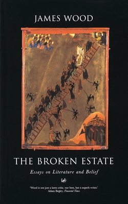 The Broken Estate: Essays on Literature and Belief