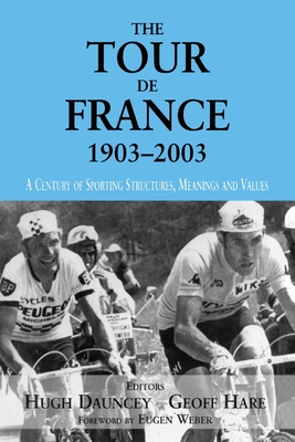 The Tour De France, 1903-2003 (Sport in the Global Society)