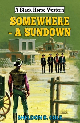 Somewhere - A Sundown (Black Horse Western)
