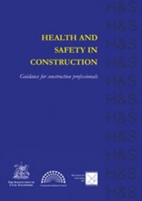 Health and Safety in Construction: Guidance for construction professionals