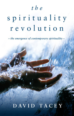The Spirituality Revolution: The Emergence of Contemporary Spirituality