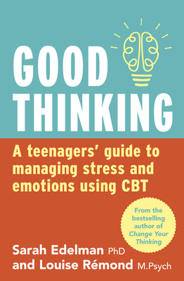 Image for Good Thinking: A Teenager's Guide to Managing Stress and Emotion Using CBT