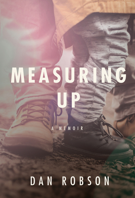 Measuring Up: A Memoir of Fathers and Sons