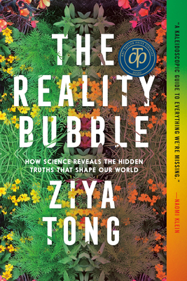 The Reality Bubble: How Science Reveals the Hidden Truths that Shape Our World
