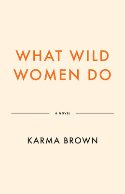 What Wild Women Do