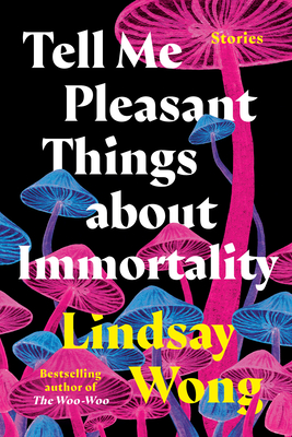 Image for Tell Me Pleasant Things about Immortality: Stories Tell Me Pleasant Things about Immortality: Stories