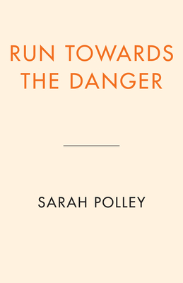 Run Towards The Danger