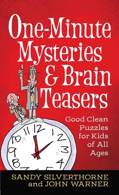 Image for One-Minute Mysteries & Brain Teasers: Good Clean Puzzles for Kids of All Ages One-Minute Mysteries & Brain Teasers: Good Clean Puzzles for Kids of All Ages