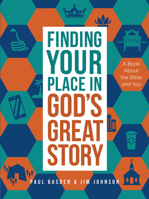 Image for Finding Your Place in God's Great Story: A Book About the Bible and You