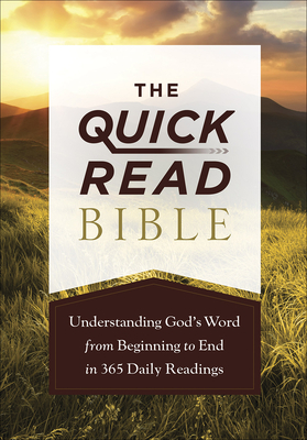 Quick-Read Bible: Understanding God's Word from Beginning to End in 365 Daily Readings