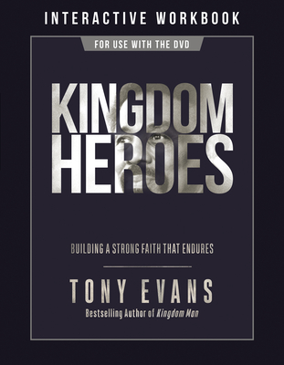 Kingdom Heroes Workbook: Building a Strong Faith That Endures