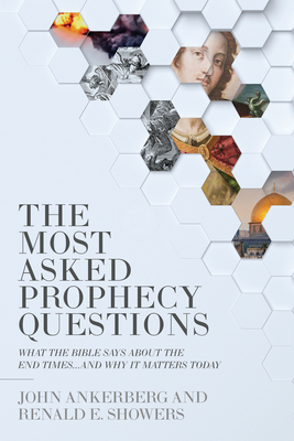 Image for The Most Asked Prophecy Questions: What the Bible Says About the End Times...and Why It Matters Today