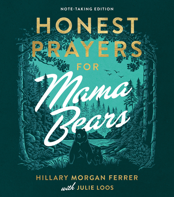Image for Honest Prayers for Mama Bears Note-Taking Edition Honest Prayers for Mama Bears Note-Taking Edition