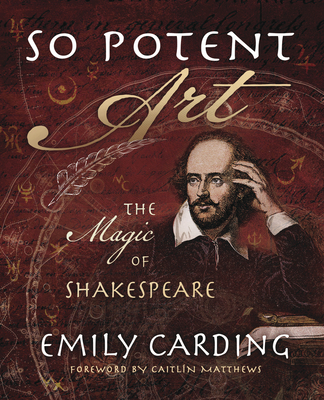 Image for So Potent Art: The Magic of Shakespeare So Potent Art: The Magic of Shakespeare