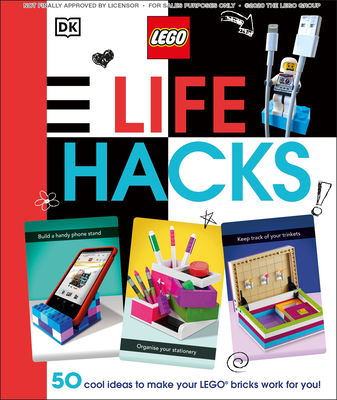 Lego Life Hacks: 50 Cool Ideas to Make Your Lego Bricks Work for You!