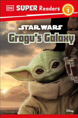 Image for STAR WARS: GROGU'S GALAXY (DK SUPER READERS, LEVEL 1)