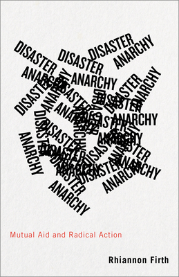 Disaster Anarchy: Mutual Aid and Radical Action