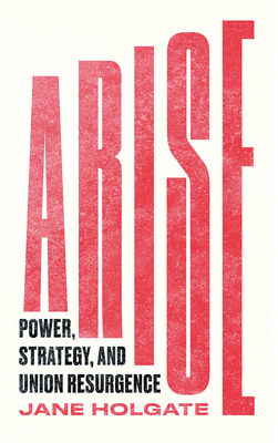 Arise: Power, Strategy and Union Resurgence (Wildcat)