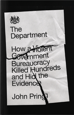 The Department: How a Violent Government Bureaucracy Killed Hundreds and Hid the Evidence