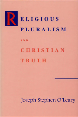 Religious Pluralism and Christian Truth