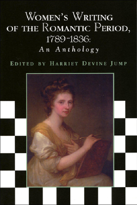 Women's Writing of the Romantic Period, 1789-1836: An Anthology (Women's Writing Anthologies) Devine Jump, Professor Harriet
