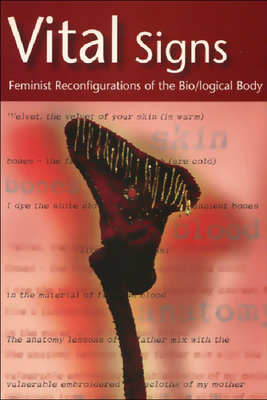 Vital Signs: Feminist Reconfigurations of the Biological Body