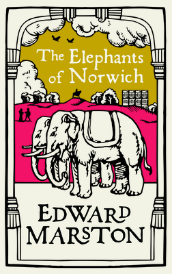 Elephants of Norwich: An Action-Packed Medieval Mystery from the Bestselling Author