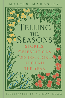 Telling the Seasons: Stories, Celebrations and Folklore Around the Year