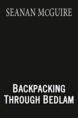 Backpacking Through Bedlam: An Incryptid Novel