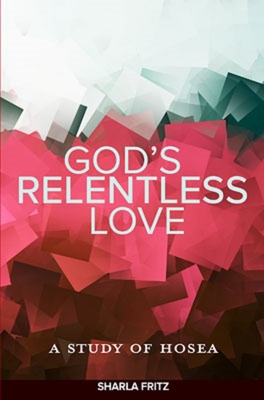 Image for God's Relentless Love: A Study of Hosea God's Relentless Love: A Study of Hosea
