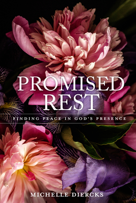 Image for Promised Rest: Finding Peace in God's Presence Promised Rest: Finding Peace in God's Presence
