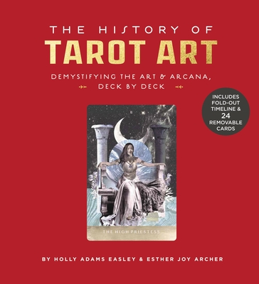 Image for The History of Tarot Art: Demystifying the Art and Arcana, Deck by Deck