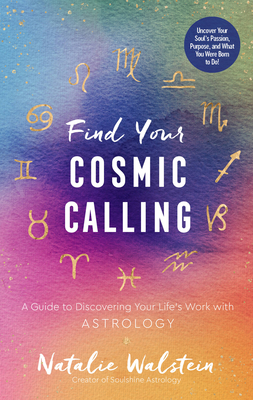 Find Your Cosmic Calling: A Guide to Discovering Your Life's Work with Astrology