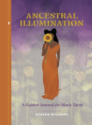Image for Ancestral Illumination: A Guided Journal for Black Tarot Ancestral Illumination: A Guided Journal for Black Tarot
