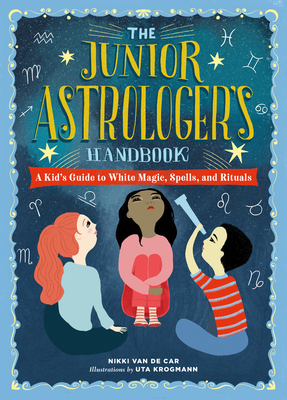 Junior Astrologer's Handbook: A Kid's Guide to Astrological Signs, the Zodiac, and More