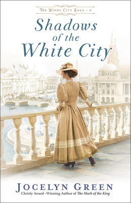 Shadows of the White City: (A Historical Fiction Series with Mystery and Intrigue Set in Late 1800's and Early 1900's Chicago) (The Windy City Saga)