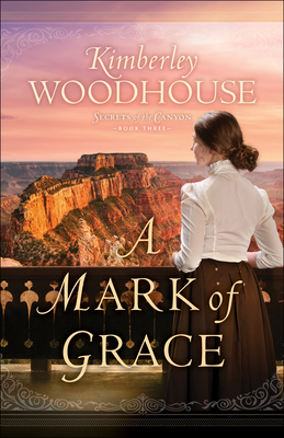 Mark Of Grace - Secrets Of The Canyon, Book Three